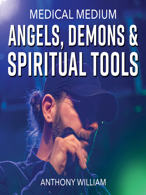 Title details for Medical Medium Angels, Demons & Spiritual Tools by Anthony William - Available